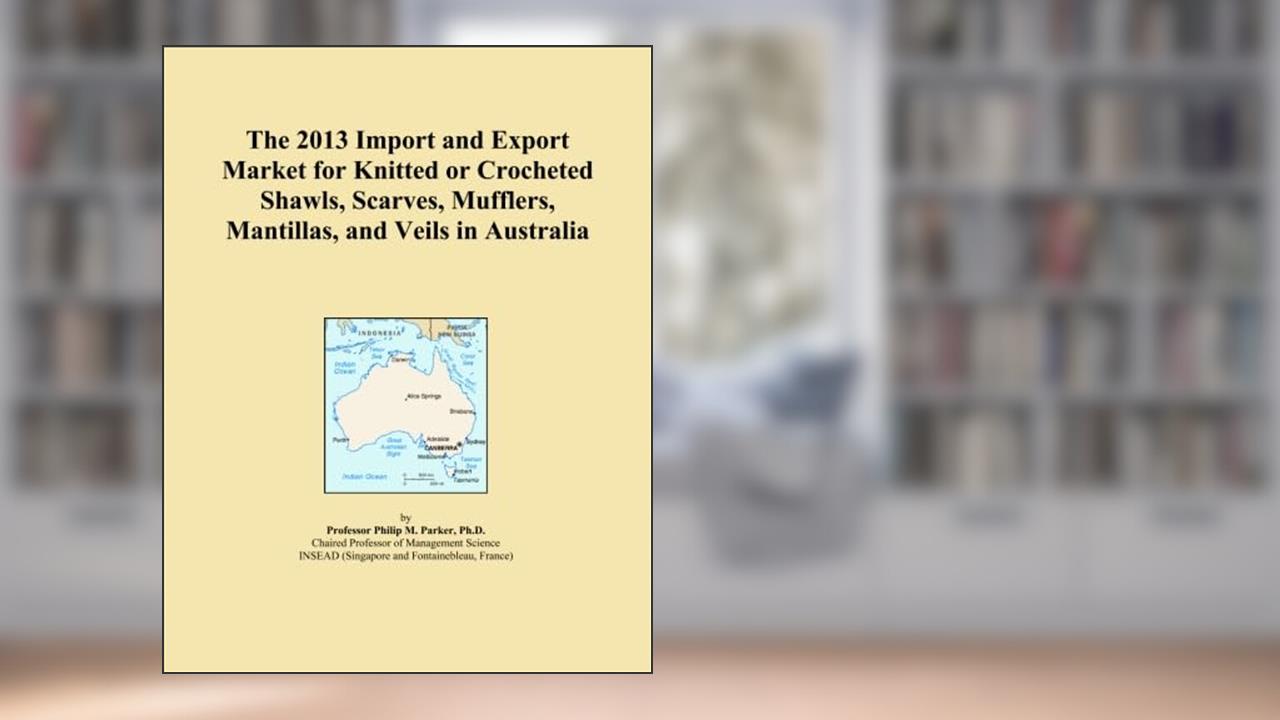 The 2013 Import and Export Market for Knitted or Crocheted Shawls, Scarves, Mufflers, Mantillas, and Veils in Australia, written by Icon Group International