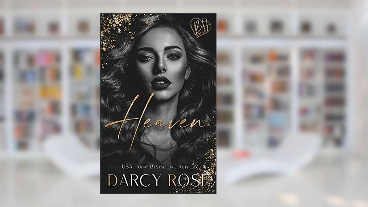 Heaven: A forbidden romance (Black Heart Romance presents Heaven & Hell), written by Darcy Rose