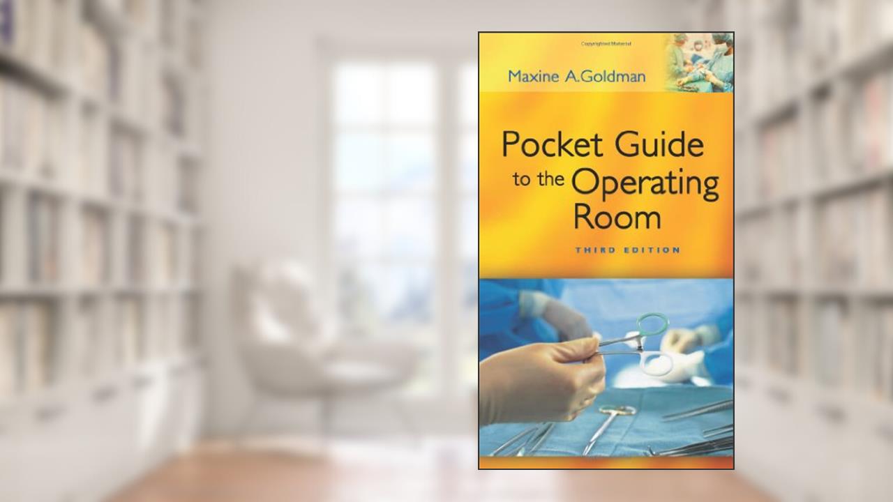 Pocket Guide to the Operating Room (Pocket Guide to Operating Room), written by Maxine A. Goldman BS  RN