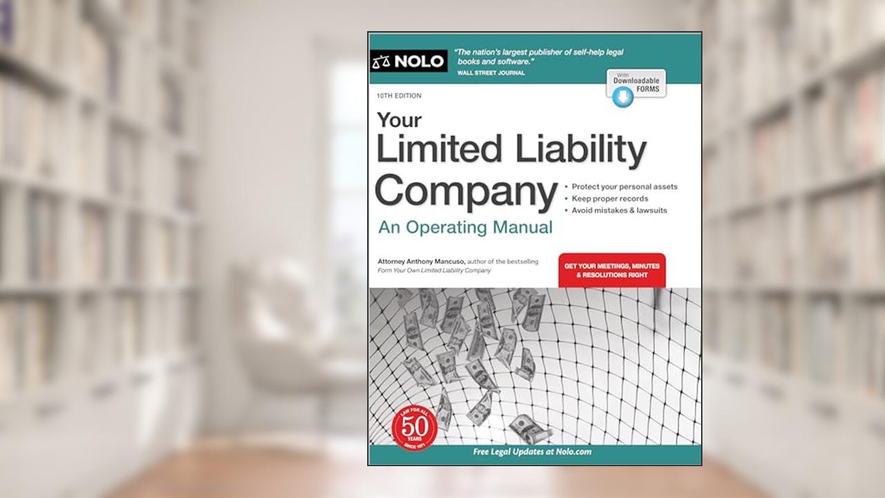 Your Limited Liability Company: An Operating Manual, written by Anthony Mancuso Attorney