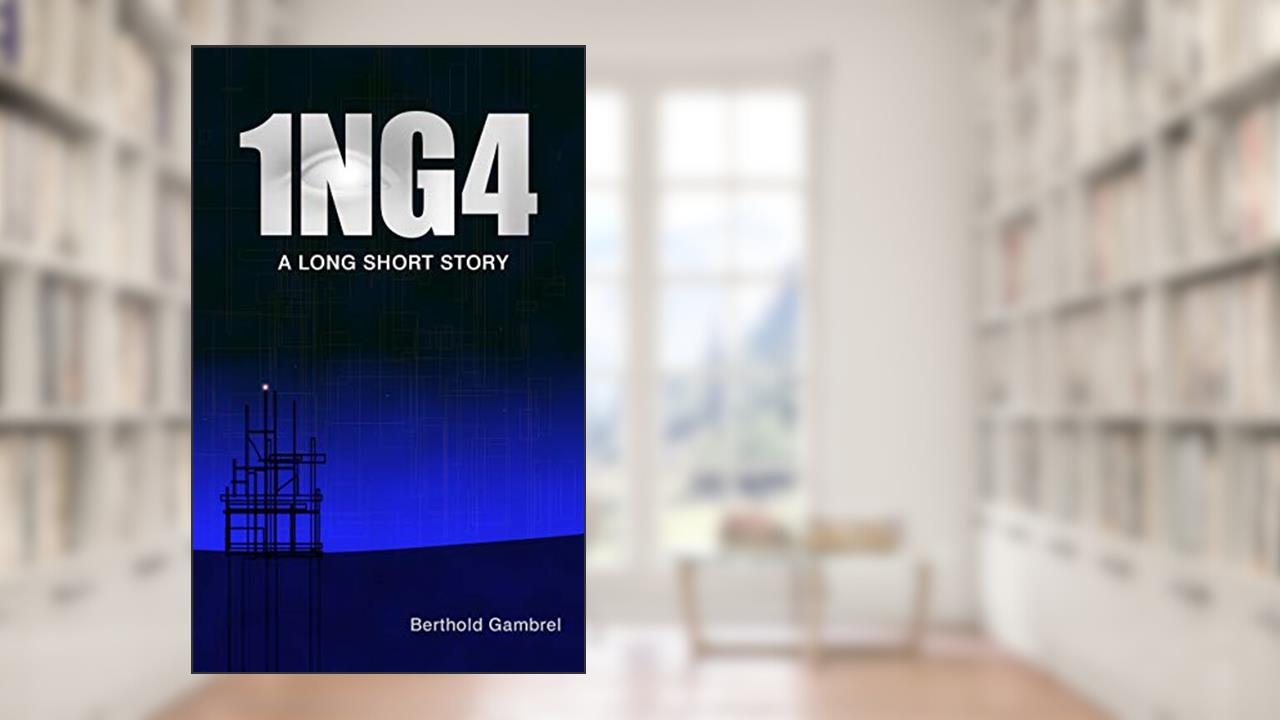 1NG4: A Long Short Story, written by Berthold Gambrel