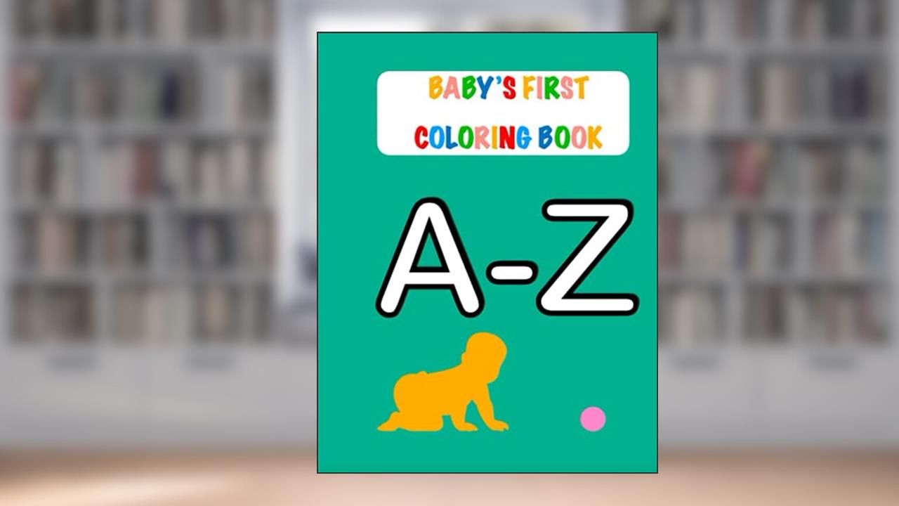 Baby's First Coloring Book: A-Z, written by Colton Gambrel