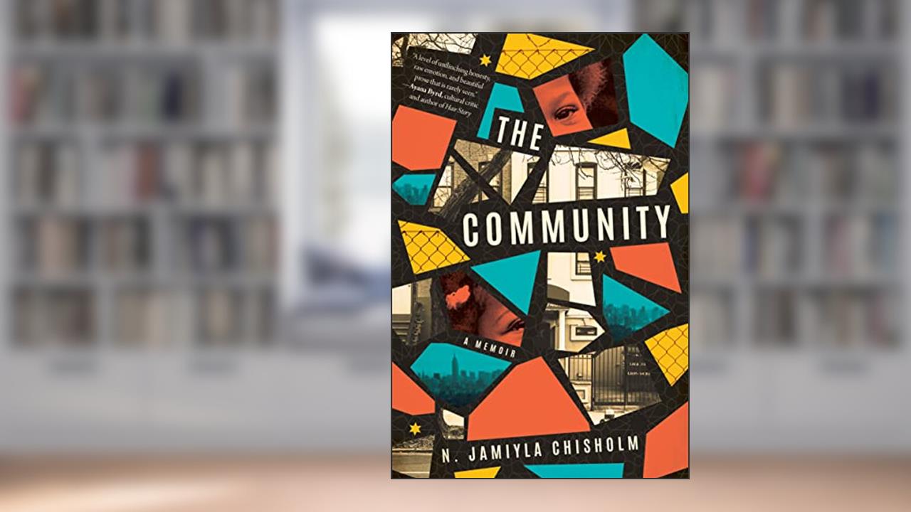The Community: A Memoir, written by N. Jamiyla Chisholm
