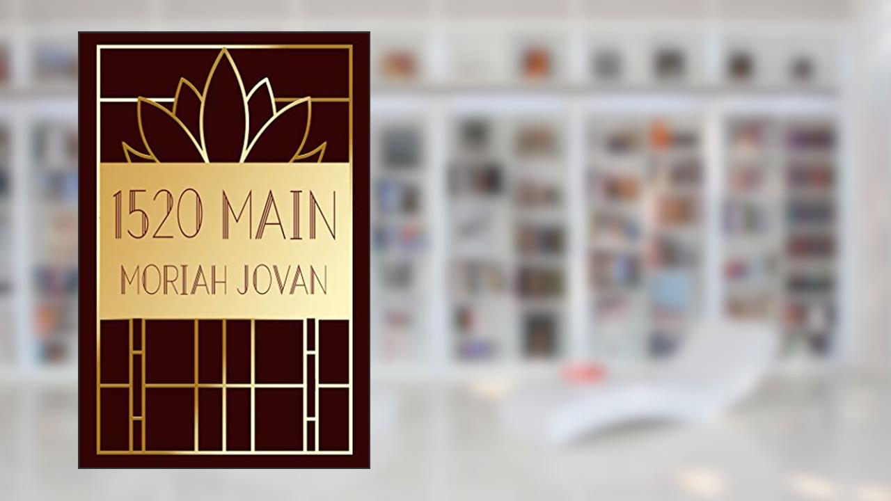 1520 Main (Tales of Dunham Book 9), written by Moriah Jovan