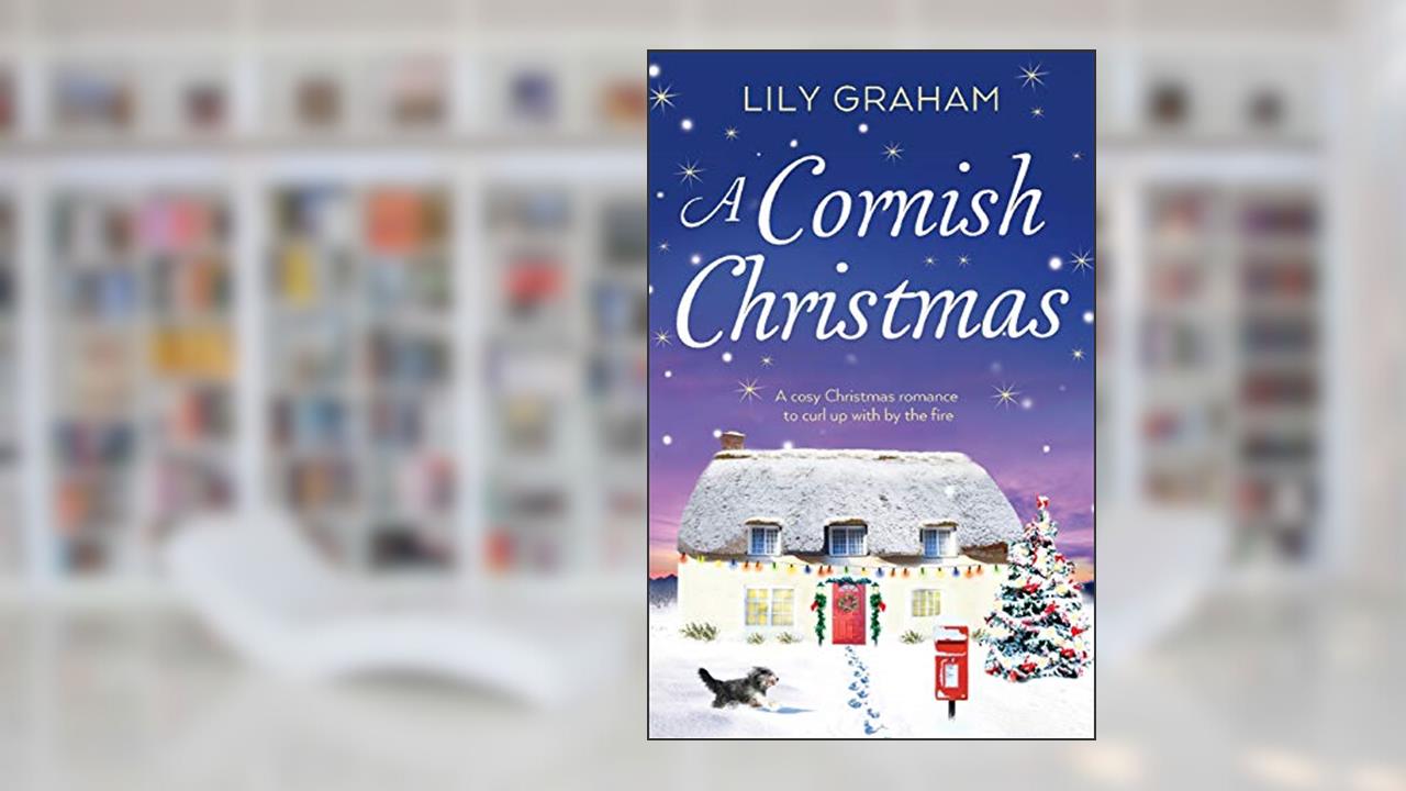 A Cornish Christmas: A cosy Christmas romance to curl up with by the fire, written by Lily Graham