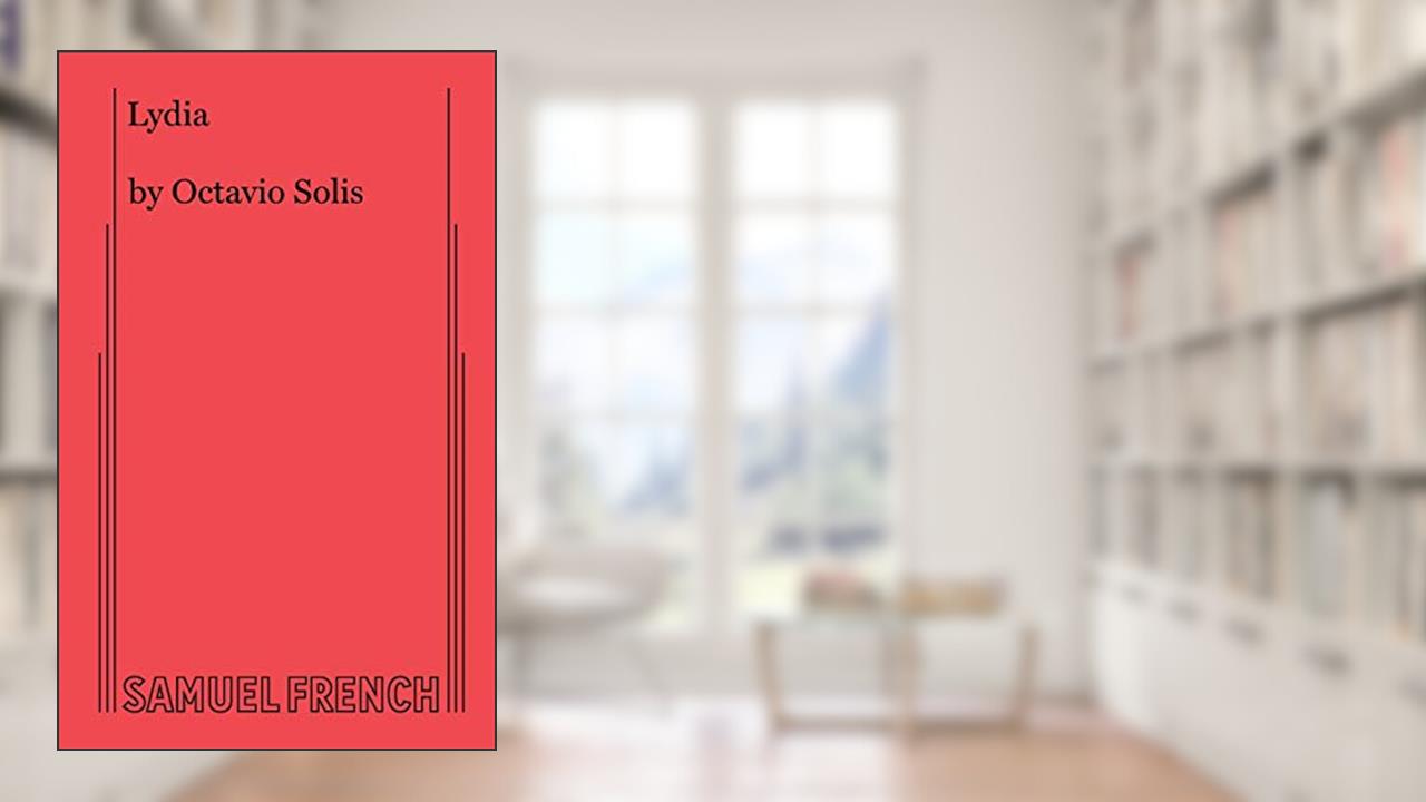Lydia, written by Octavio Solis