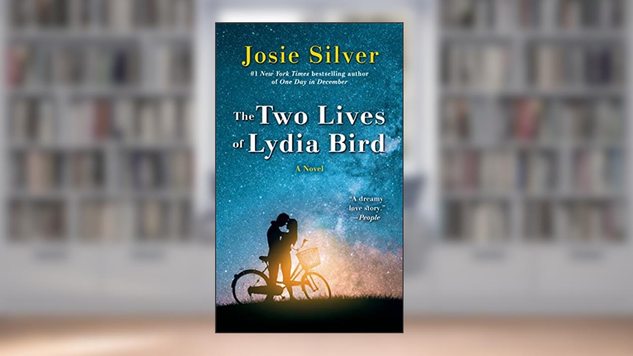 The Two Lives of Lydia Bird: A Novel, written by Josie Silver