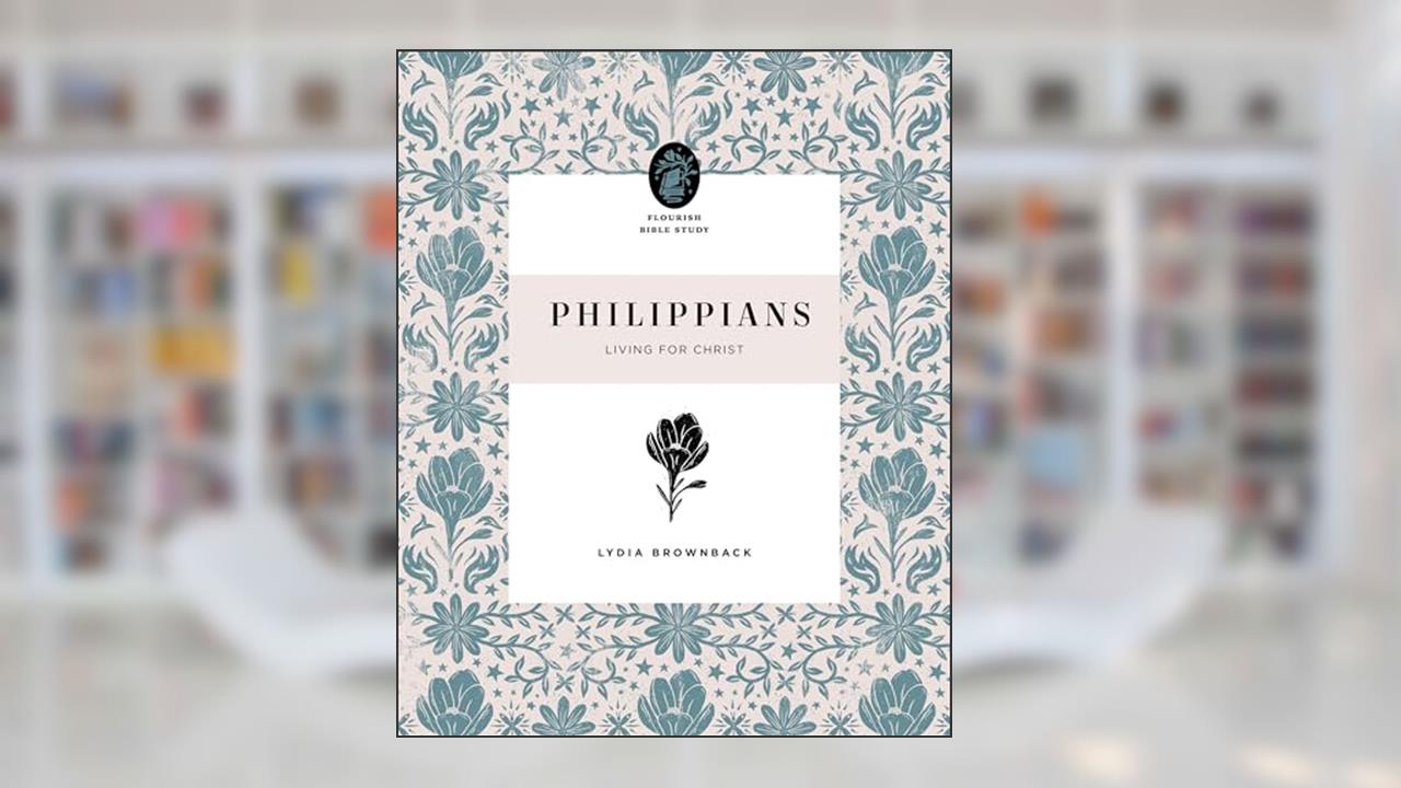 Philippians: Living for Christ (Flourish Bible Study), written by Lydia Brownback