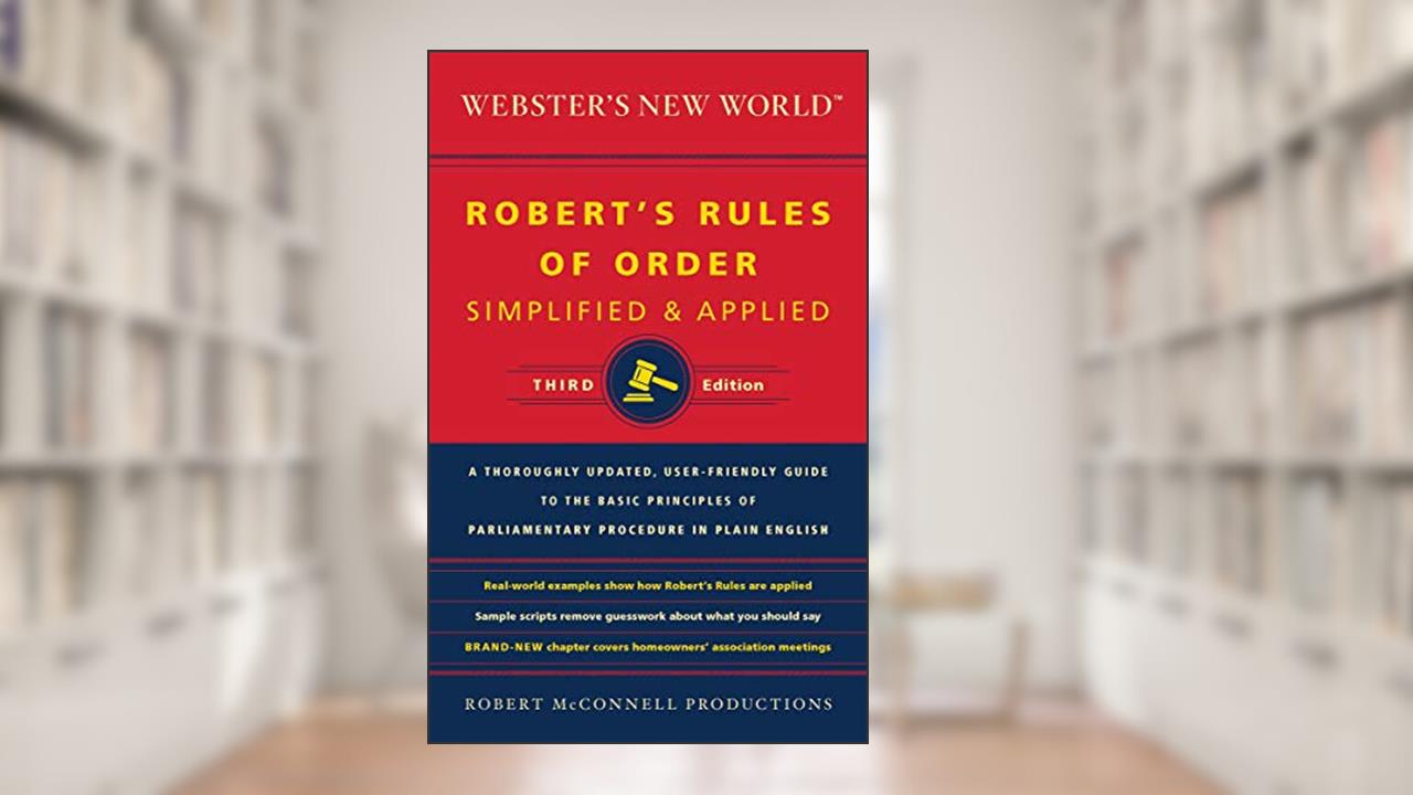 Webster's New World: Robert's Rules of Order: Simplified & Applied, written by Robert McConnell Productions