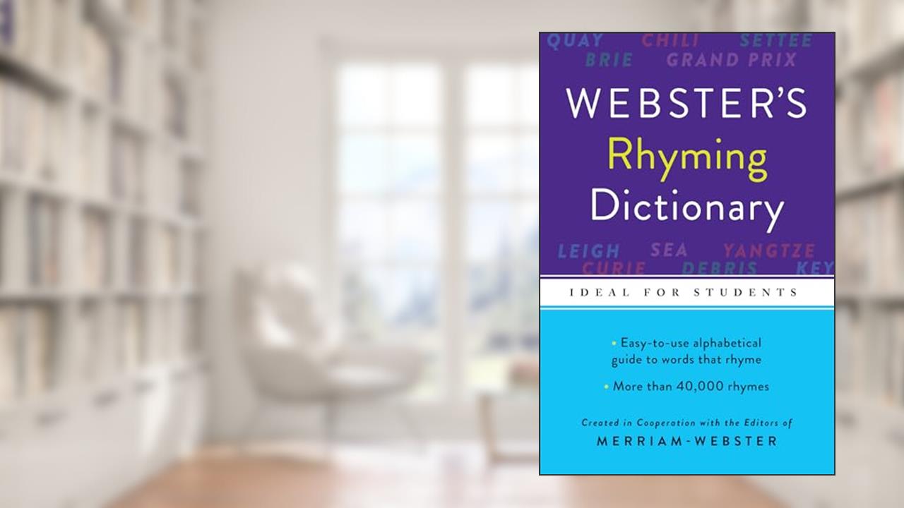 Webster's Rhyming Dictionary, Newest Edition, written by Editors of Merriam-Webster