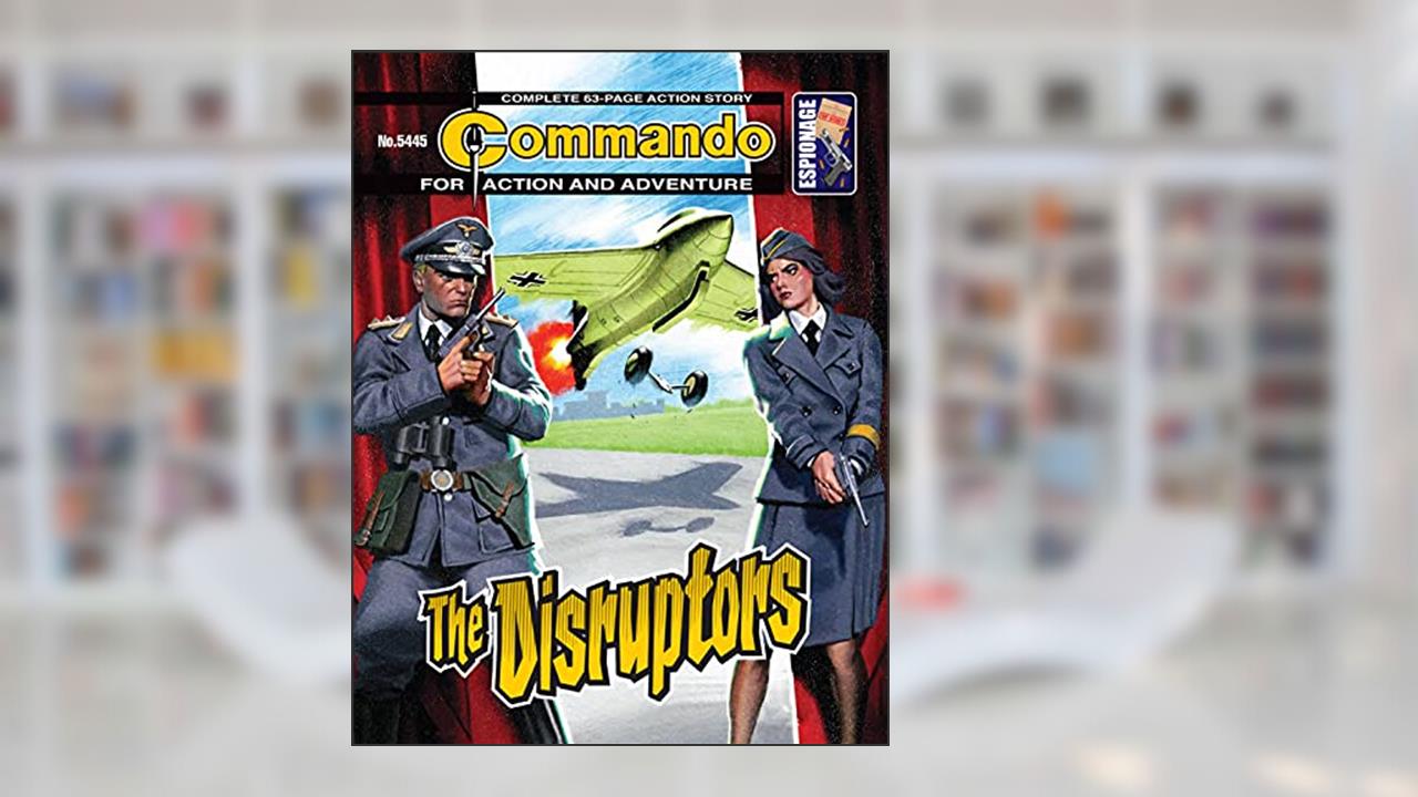 Commando #5445: The Disruptors, written by Mike Garley