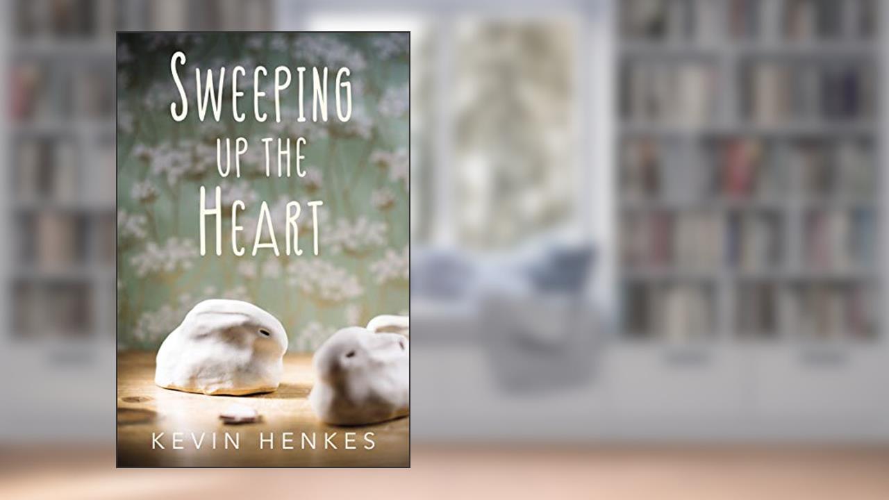 Sweeping Up the Heart, written by Kevin Henkes