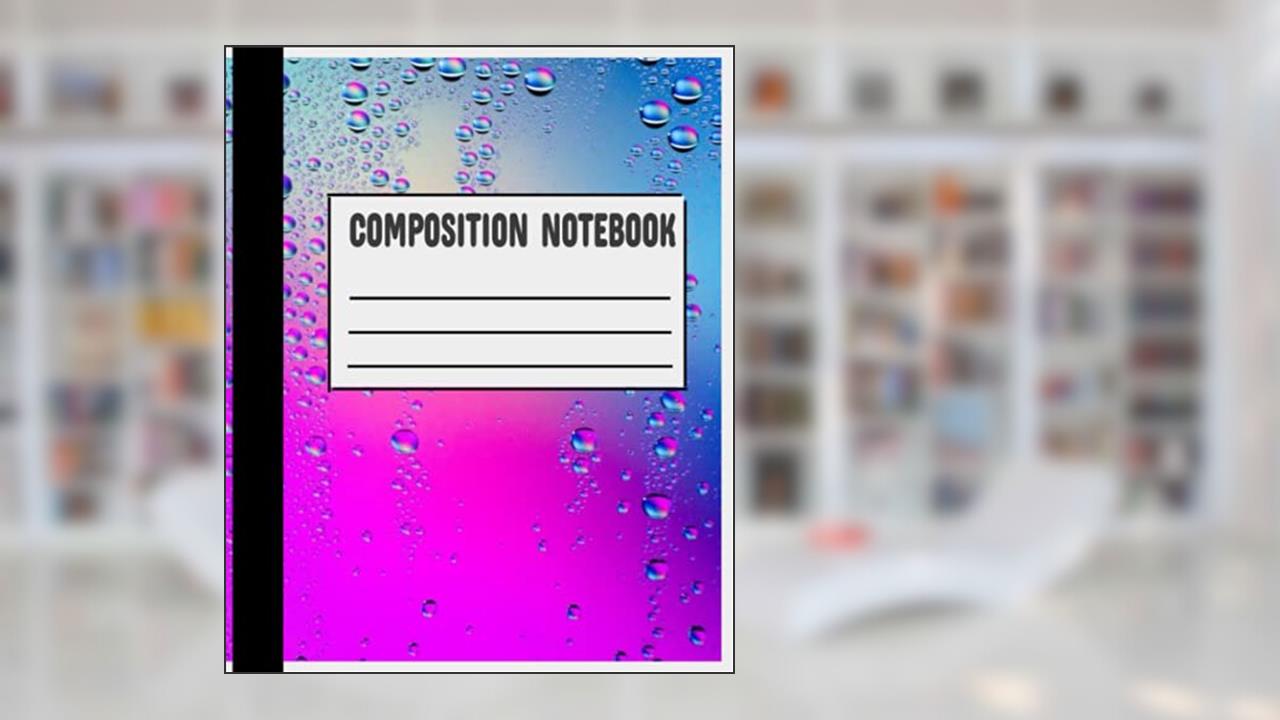 COMPOSITION NOTEBOOK: PINK&PURPLE RAINDROPS, 7.5X9.25 INCHES, 120 PAGES, WIDE RULED, PERFECT FOR CHILDREN, TEENS, AND ADULTS, written by Morgan Brand