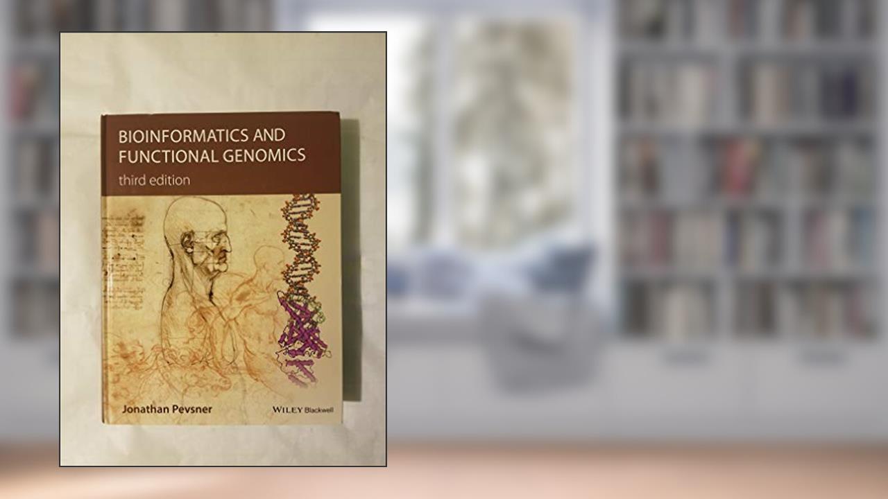 Bioinformatics and Functional Genomics, written by Jonathan Pevsner