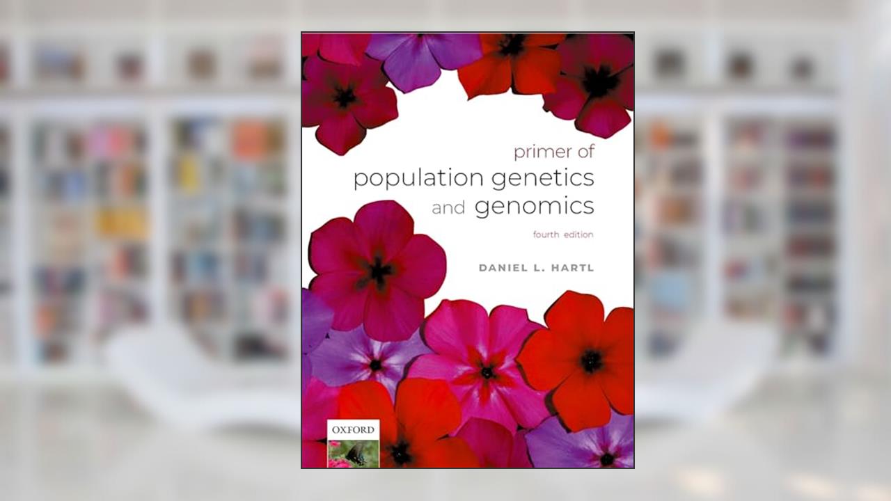 A Primer of Population Genetics and Genomics, written by Daniel L. Hartl