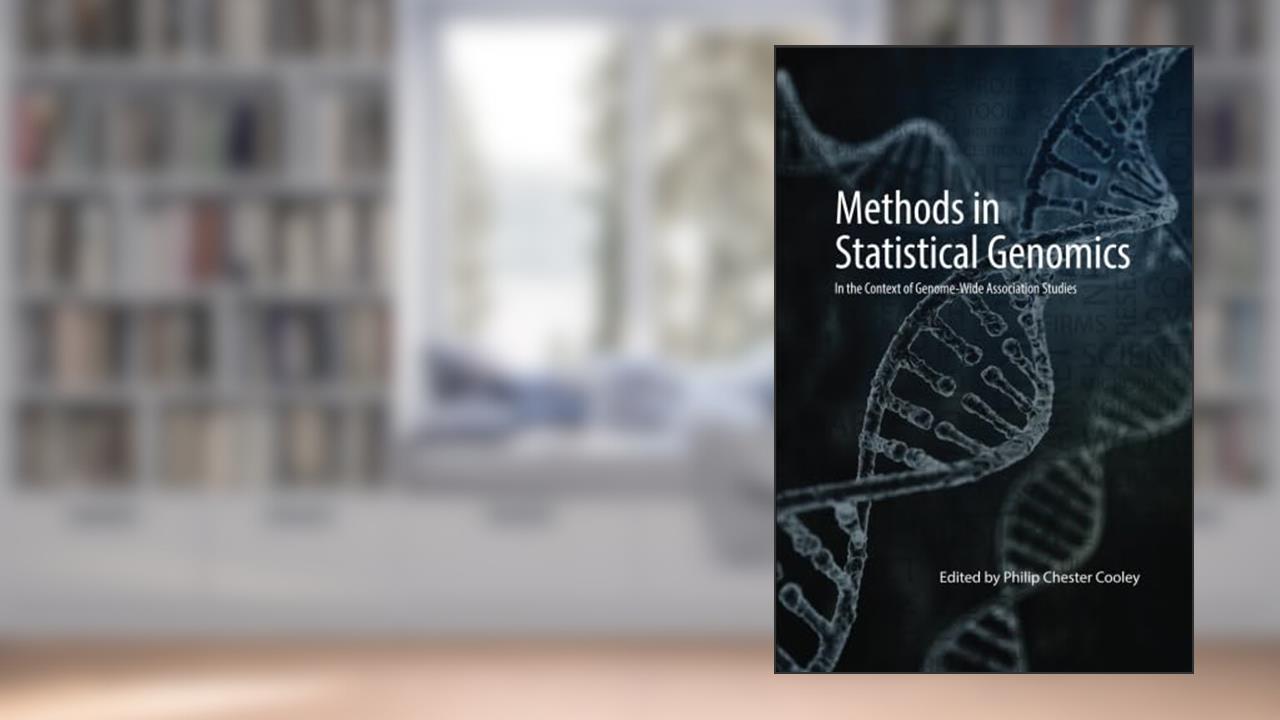 Methods in Statistical Genomics: In the Context of Genome-Wide Association Studies (RTI Press Books), written by Philip Chester Cooley