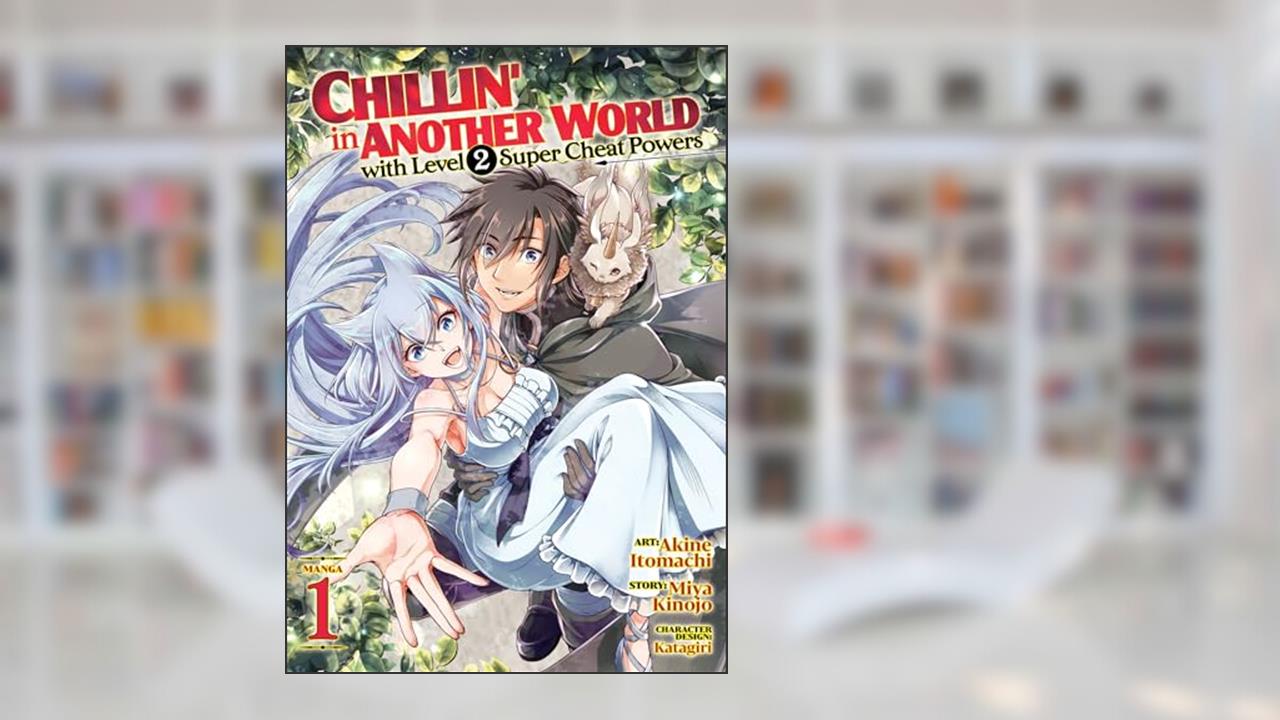 Chillin' in Another World with Level 2 Super Cheat Powers (Manga) Vol. 1, written by Miya Kinojo