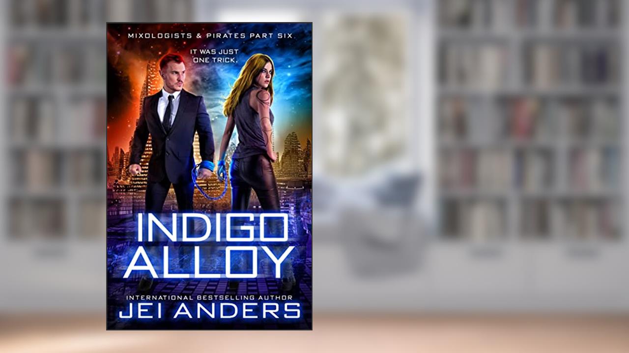 Indigo Alloy (Mixologists and Pirates Book 6), written by Jei Anders
