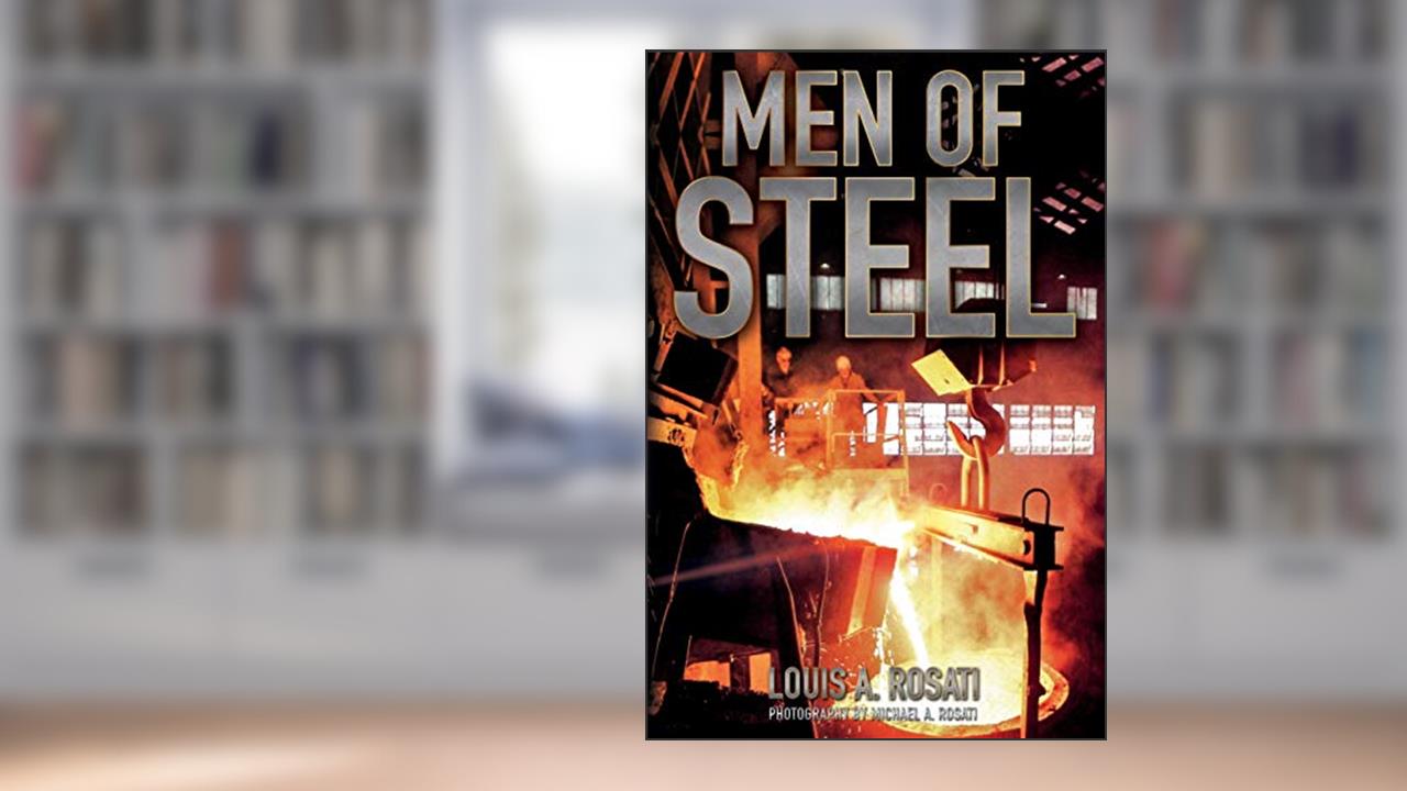 Men of Steel, written by Louis a Rosati