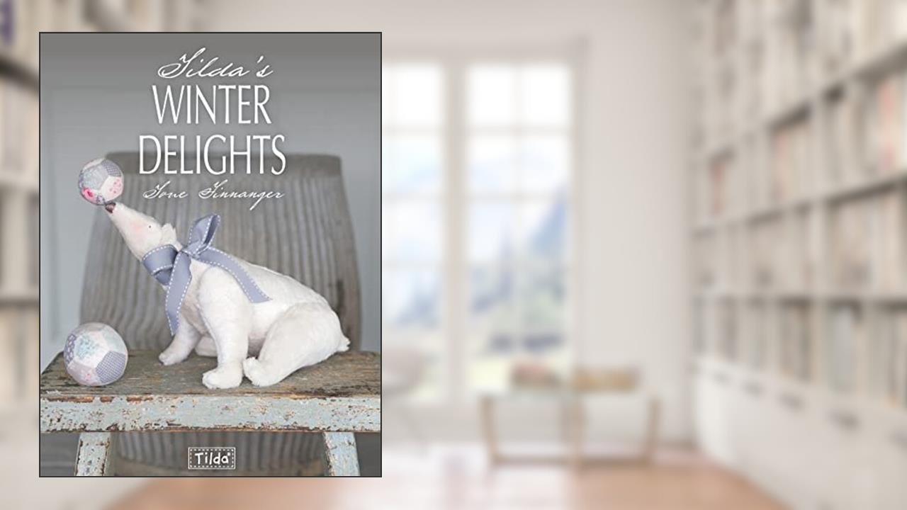 Tilda's Winter Delights, written by Tone Finnanger
