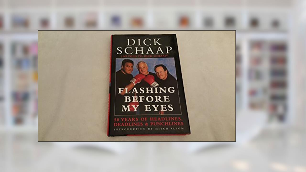 Flashing Before My Eyes: 50 Years of Headlines, Deadlines & Punchlines, written by Dick Schaap