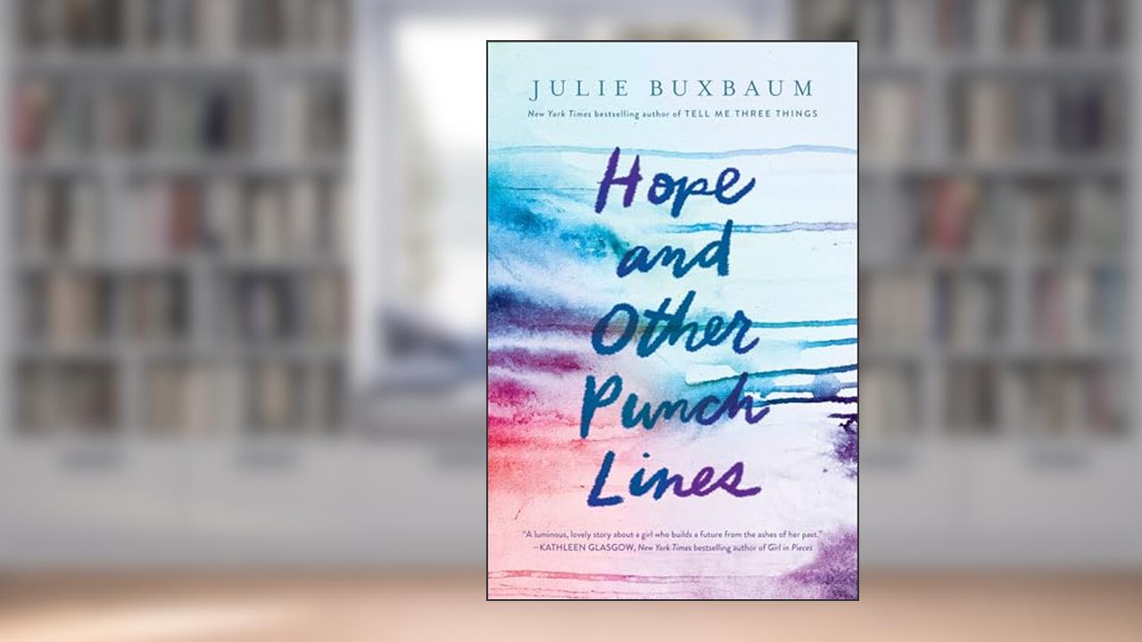 Hope and Other Punchlines, written by Julie Buxbaum