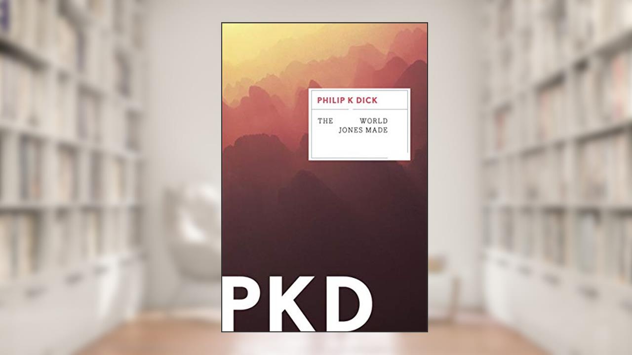 The World Jones Made, written by Philip K. Dick
