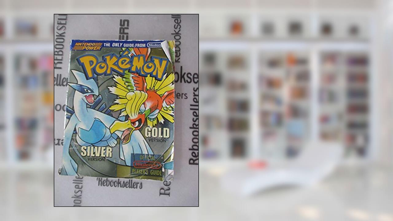 Official Nintendo Power Pokemon Gold Version and Silver Version Player's Guide, written by Nintendo of America