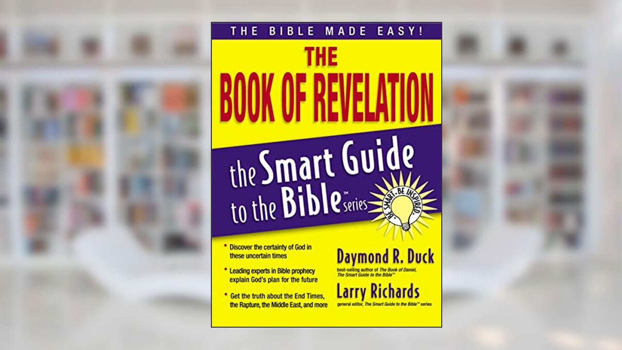 The Book of Revelation: The Bible Made Easy (The Smart Guide to the Bible Series), written by Larry Richards