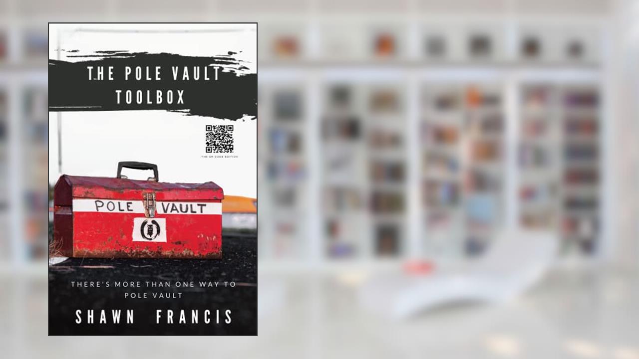The Pole Vault Toolbox | There's More Than One Way to Pole Vault | QR code Edition, written by Shawn Francis