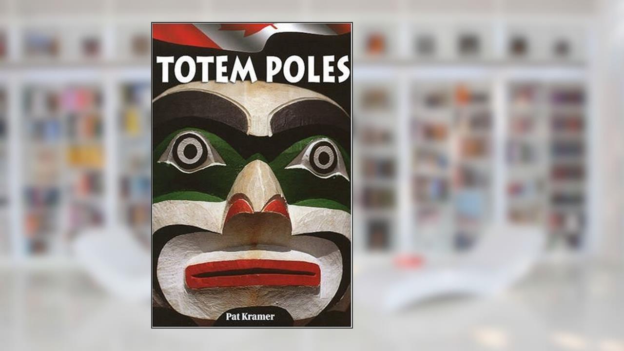 Totem Poles, written by Pat Kramer