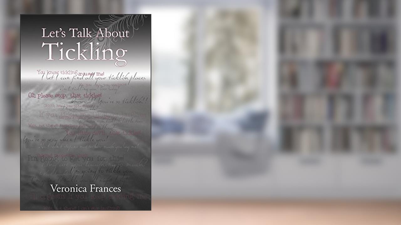 Let's Talk About Tickling, written by Veronica Frances
