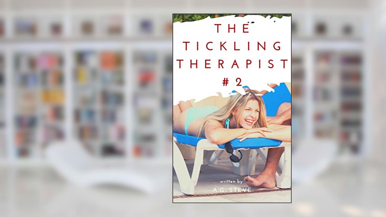 The Tickling Therapist: Nicol's massage (The TickLe Therapiest), written by A.G Steve