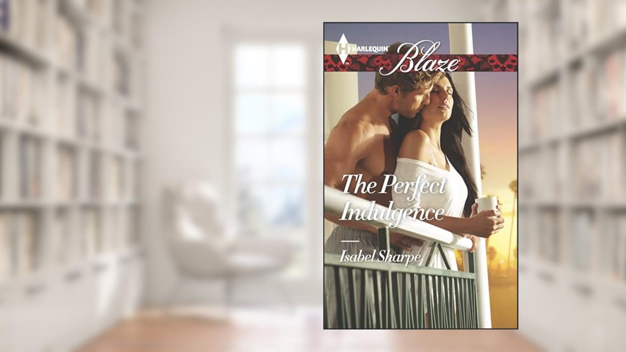 The Perfect Indulgence (Harlequin Blaze Book 832), written by Isabel Sharpe