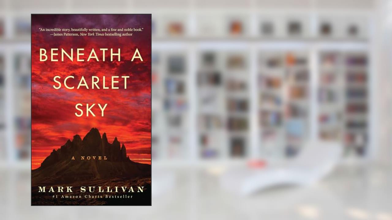 Beneath a Scarlet Sky: A Novel, written by Mark Sullivan