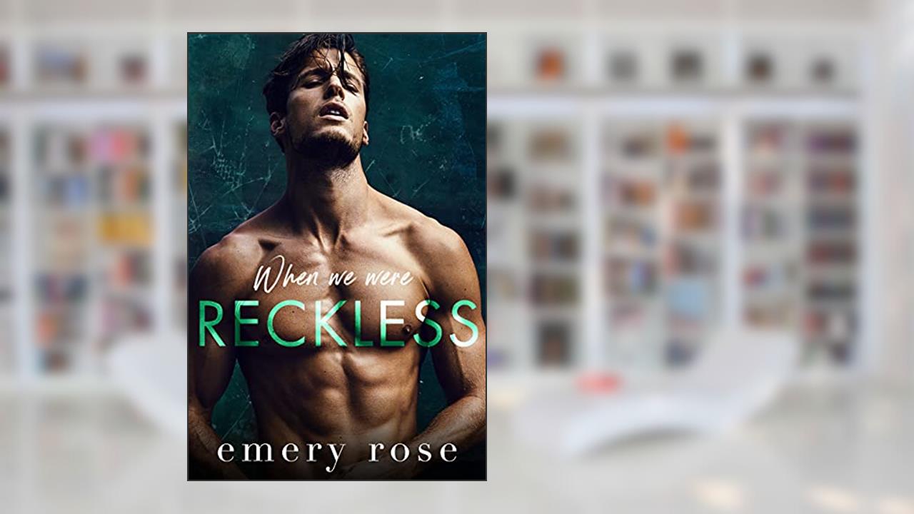 When We Were Reckless: Age Gap Brother's Best Friend Romance (Lost Stars), written by Emery Rose