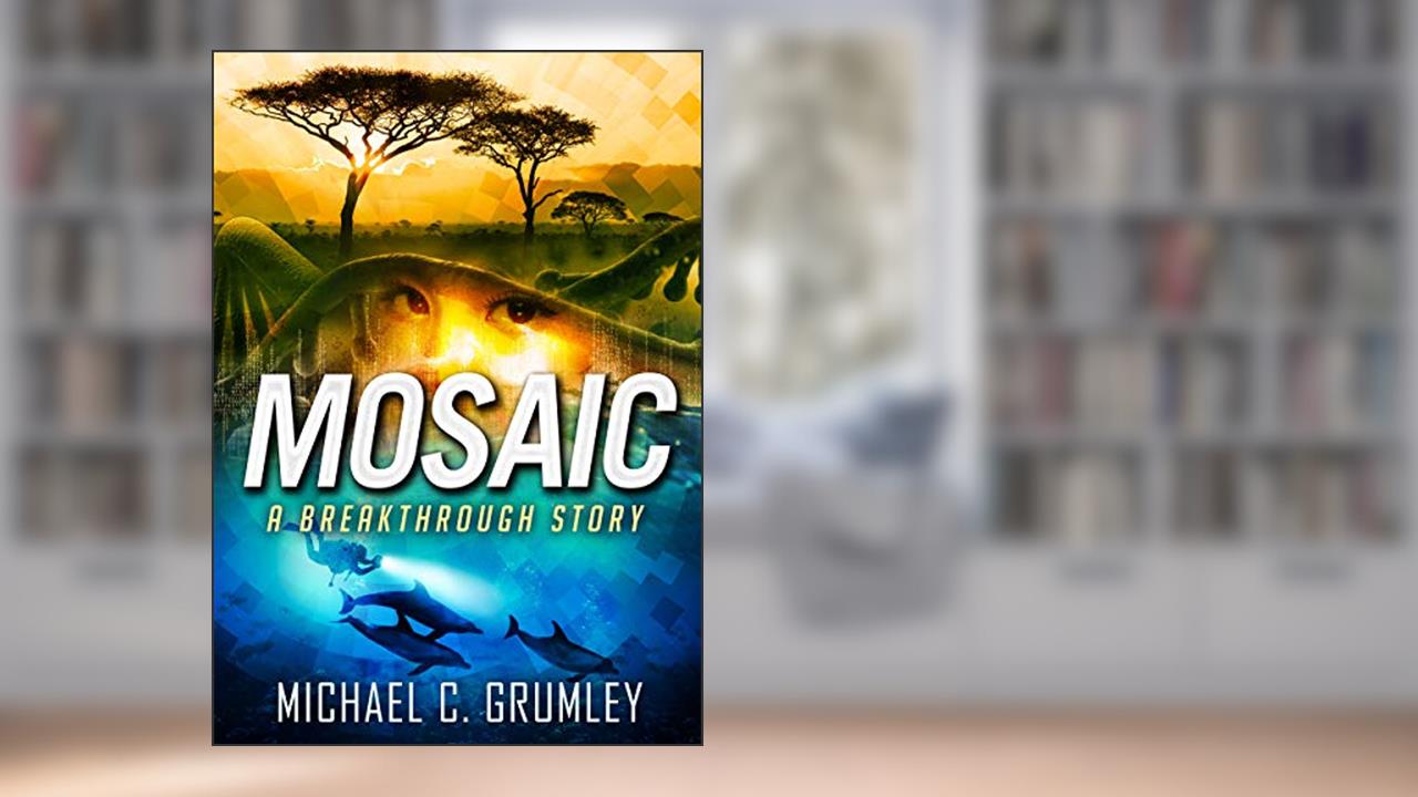 Mosaic (Breakthrough Book 5), written by Michael C. Grumley