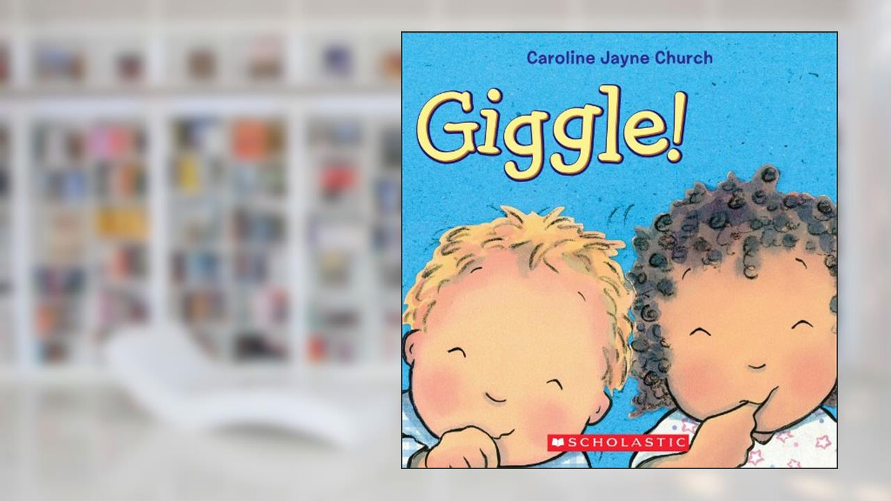 Giggle! (Caroline Jayne Church), written by Caroline Jayne Church