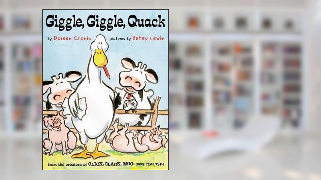 Giggle Giggle Quack[GIGGLE GIGGLE QUACK][Hardcover], written by DoreenCronin