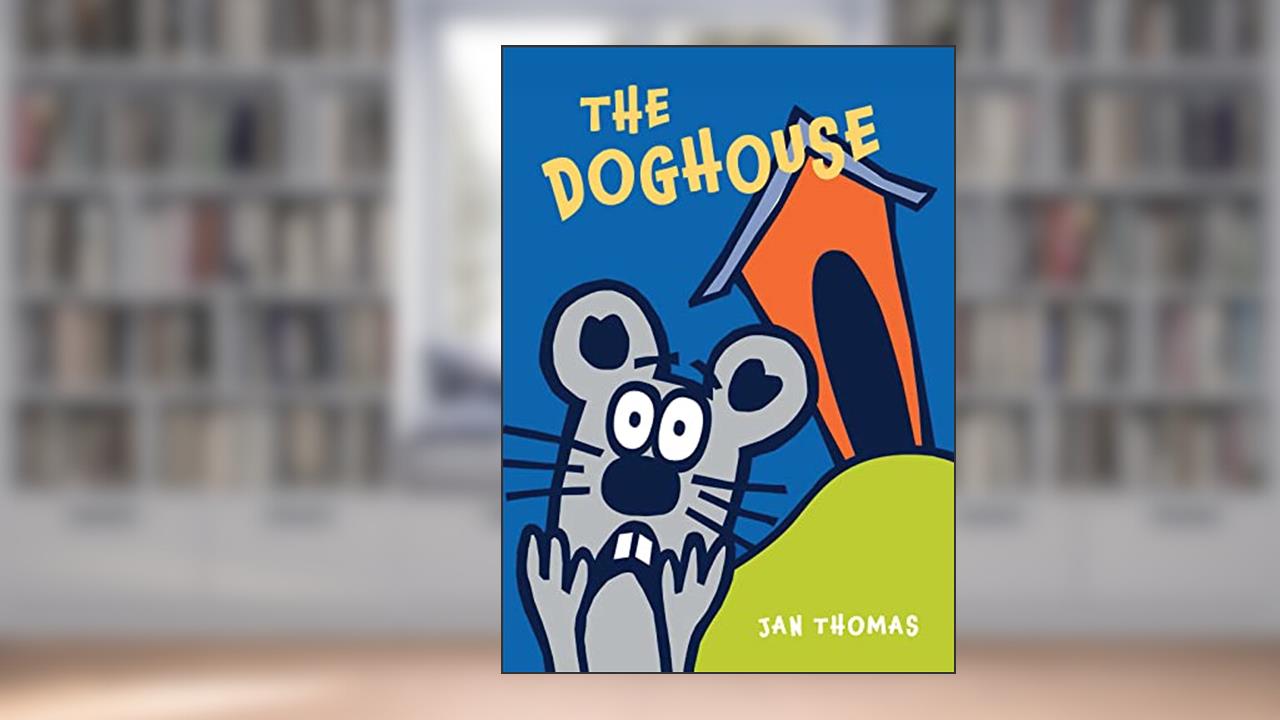 The Doghouse (The Giggle Gang), written by Jan Thomas