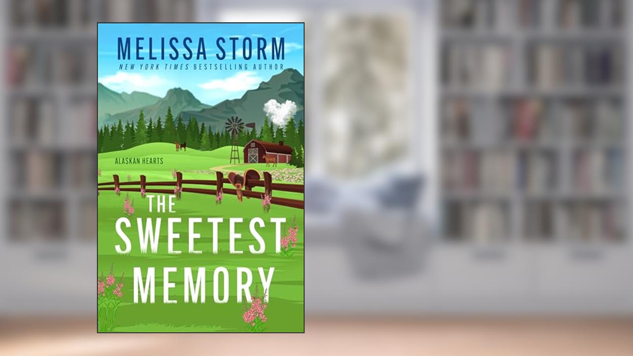The Sweetest Memory (Alaskan Hearts Book 4), written by Melissa Storm