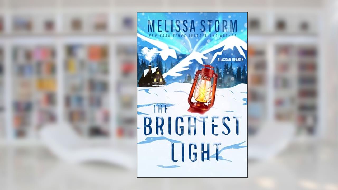 The Brightest Light (Alaskan Hearts Book 2), written by Melissa Storm
