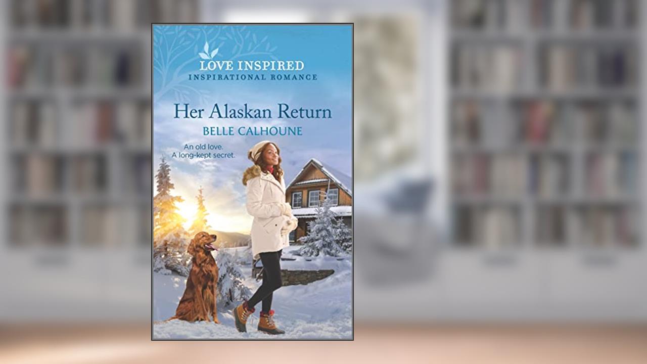 Her Alaskan Return: An Uplifting InspirationalAfrican American Romance Novel (Serenity Peak Book 1), written by Belle Calhoune