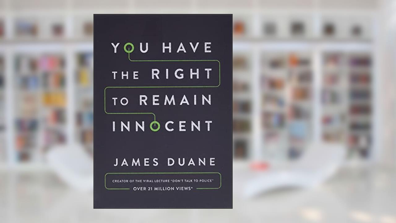 You Have the Right to Remain Innocent, written by James Duane