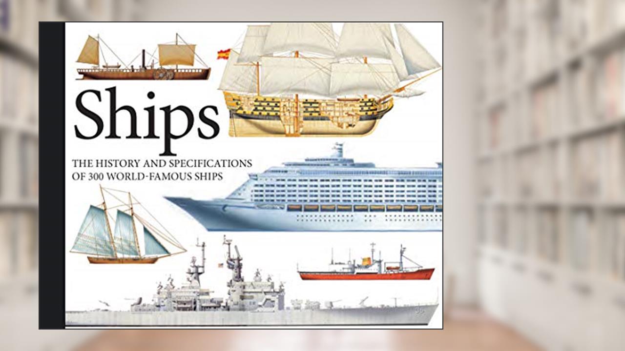 Ships: The History and Specifications of 300 World-Famous Ships (Mini Landscape), written by Chris Bishop
