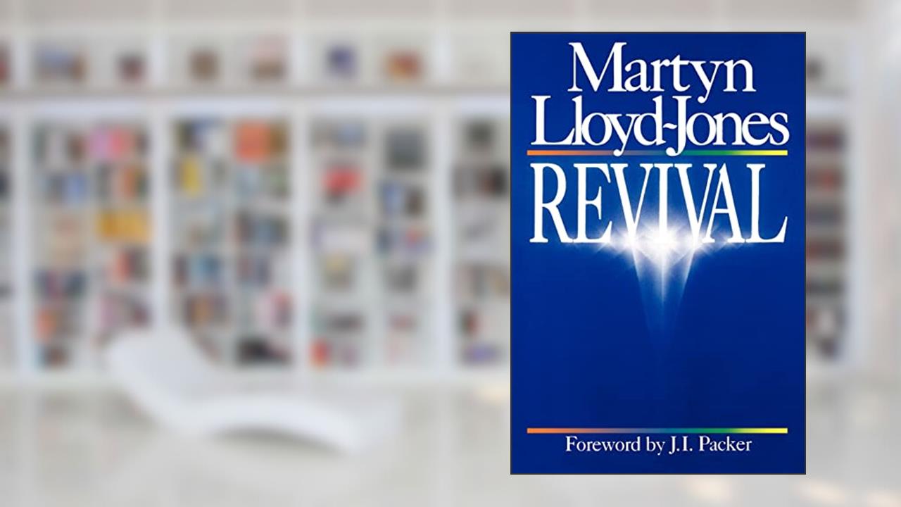 Revival, written by Martyn Lloyd-Jones