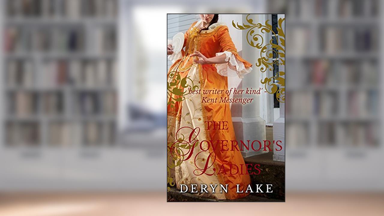 The Governor's Ladies, written by Deryn Lake