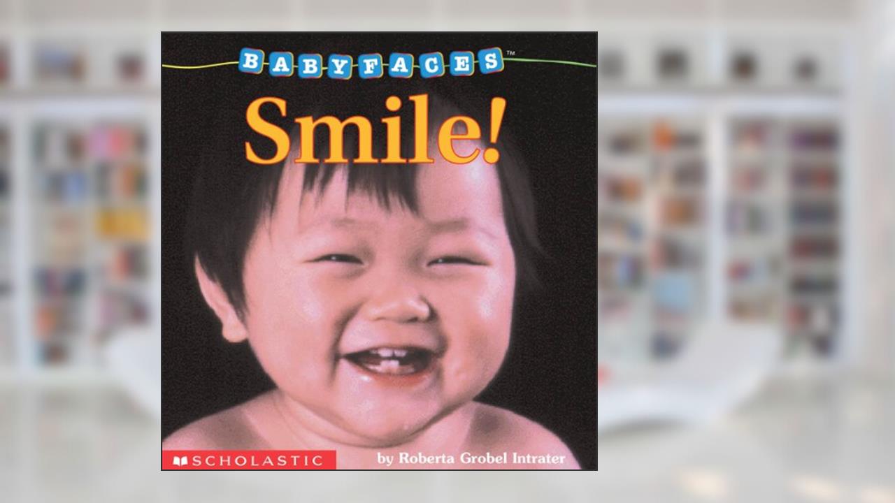 Smile! (Baby Faces Board Book) (2), written by Roberta Grobel Intrater