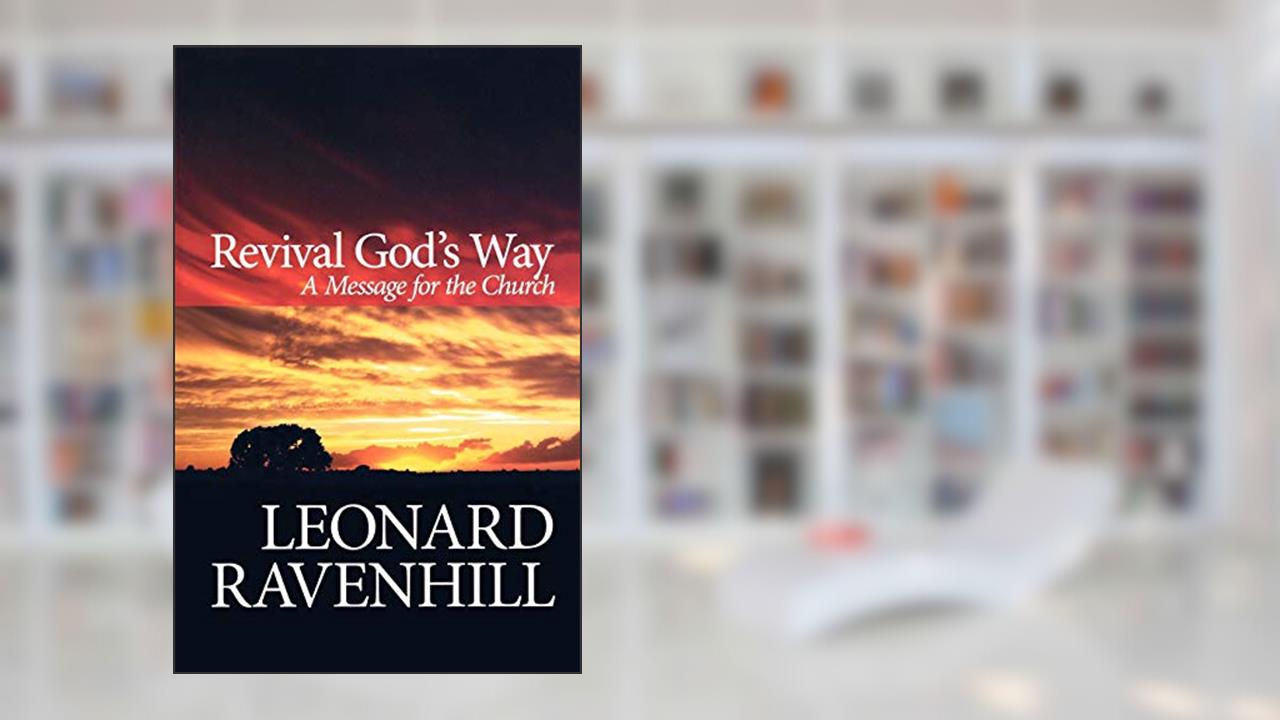 Revival God's Way: A Message for the Church, written by Leonard Ravenhill