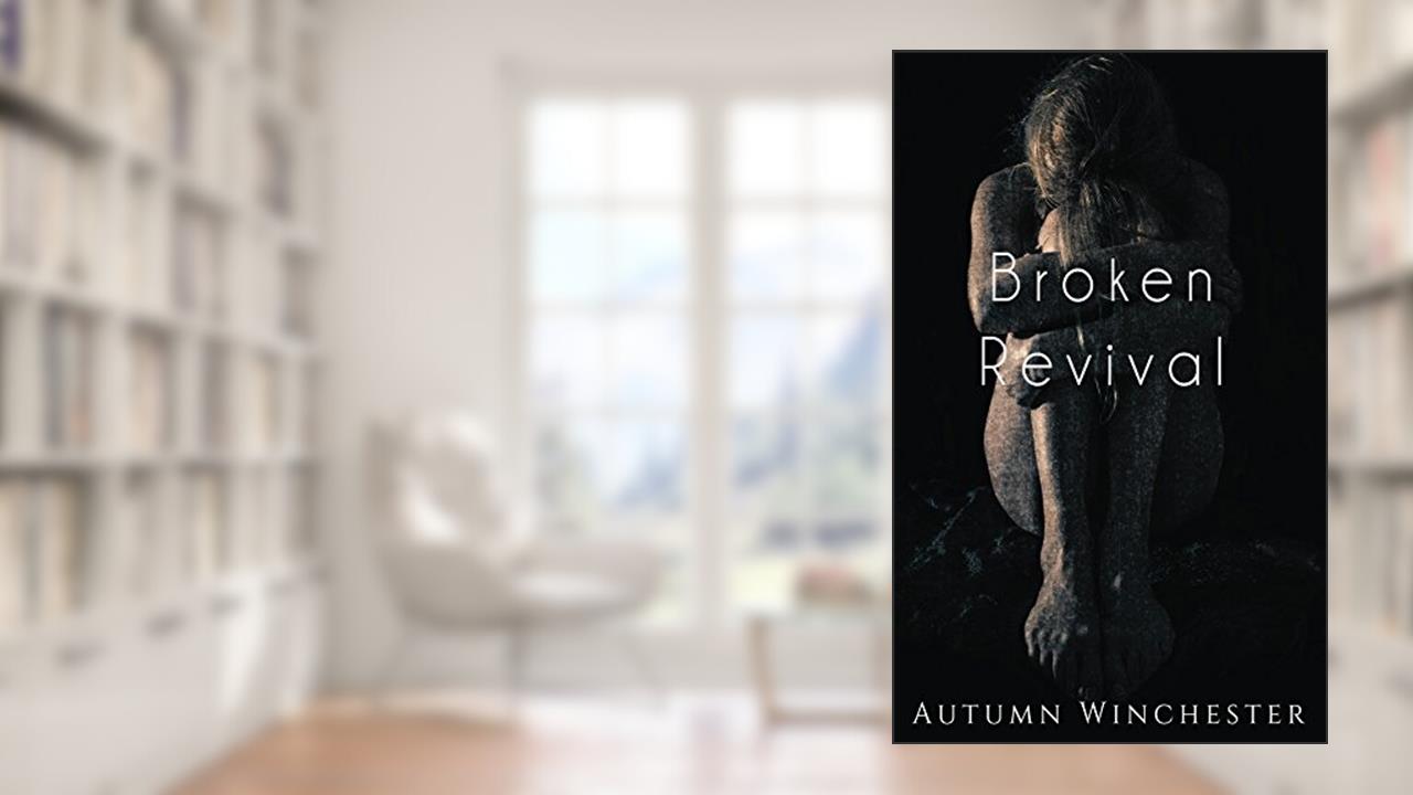 Broken Revival, written by Autumn Winchester
